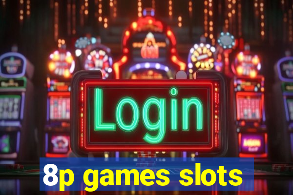 8p games slots